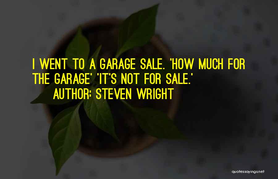 Garage Sale Quotes By Steven Wright