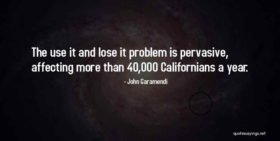 Garamendi John Quotes By John Garamendi Garamendi John Quotes By John Garamendi