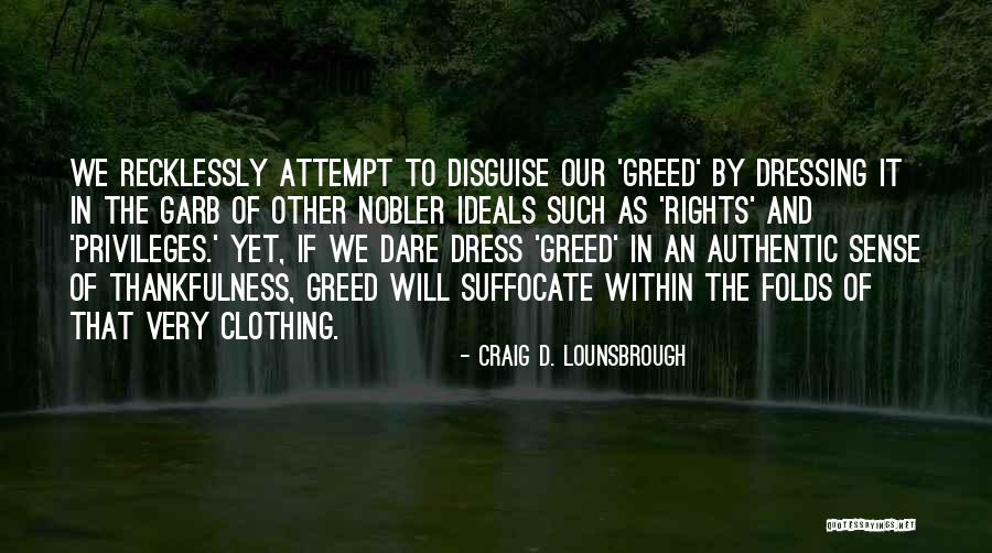 Garb Quotes By Craig D. Lounsbrough Garb Quotes By Craig D. Lounsbrough