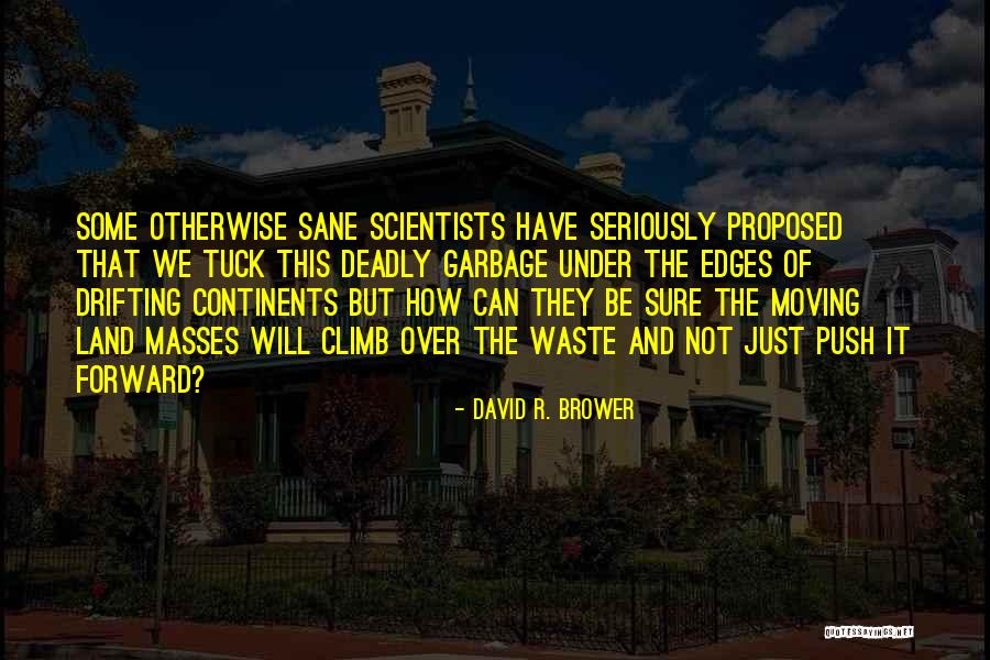 Garbage Can Quotes By David R. Brower Garbage Can Quotes By David R. Brower