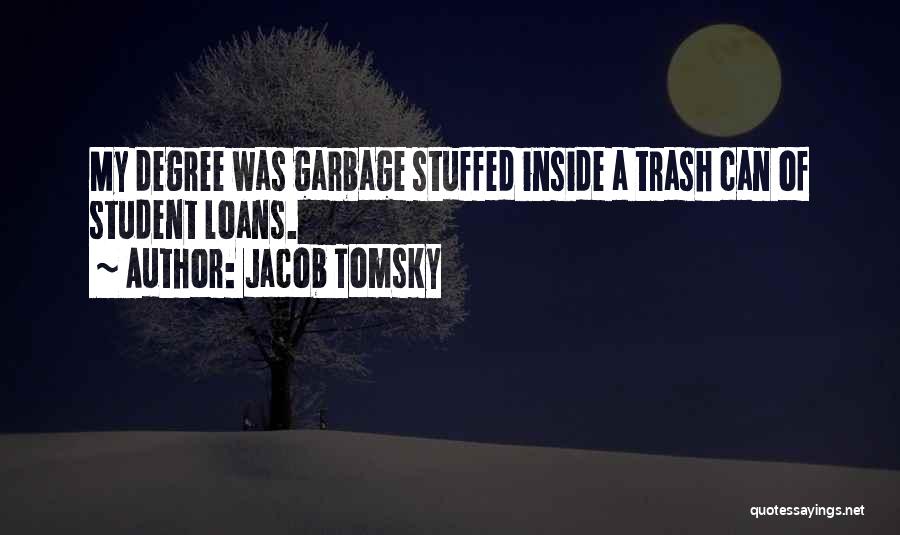 Garbage Can Quotes By Jacob Tomsky