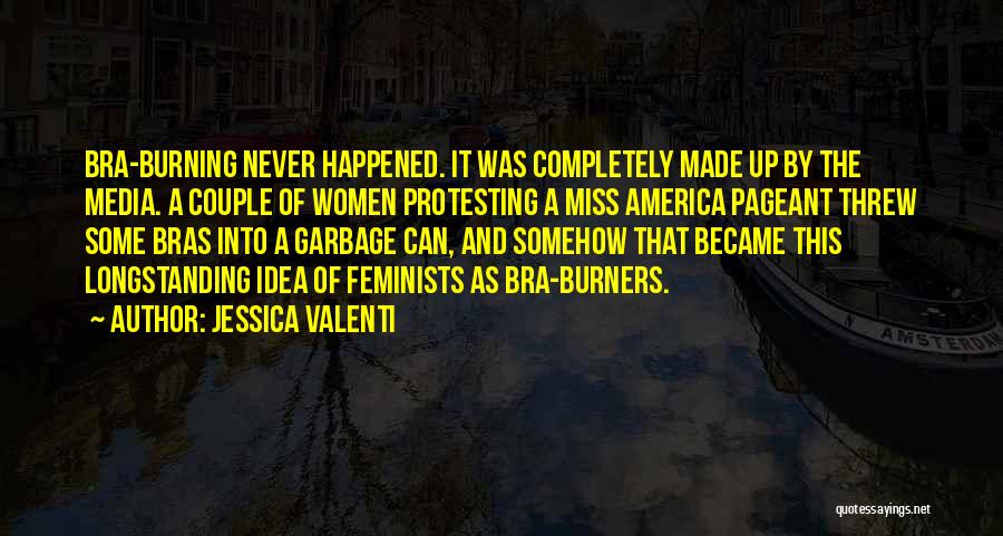 Garbage Can Quotes By Jessica Valenti