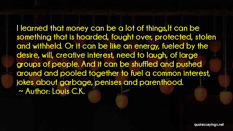 Garbage Can Quotes By Louis C.K.