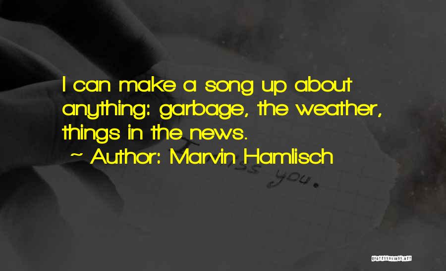 Garbage Can Quotes By Marvin Hamlisch