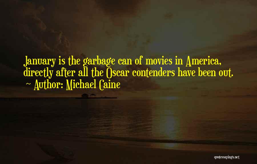 Garbage Can Quotes By Michael Caine