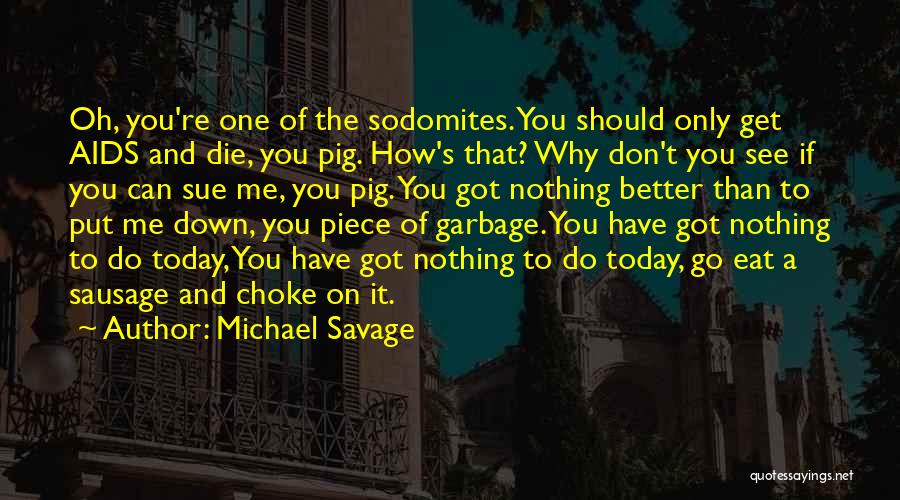 Garbage Can Quotes By Michael Savage