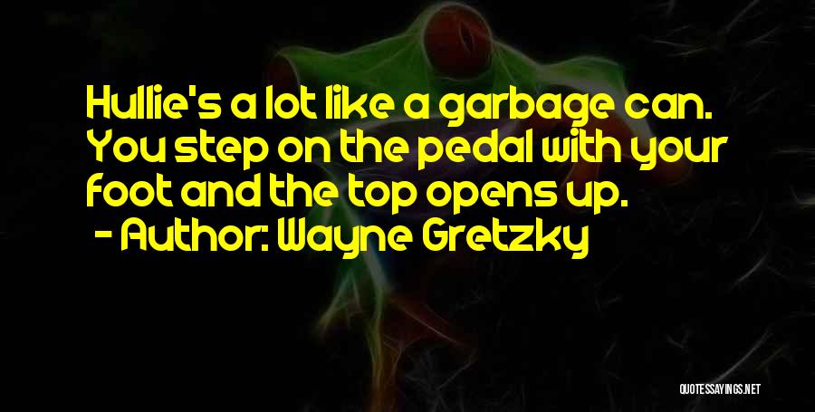 Garbage Can Quotes By Wayne Gretzky