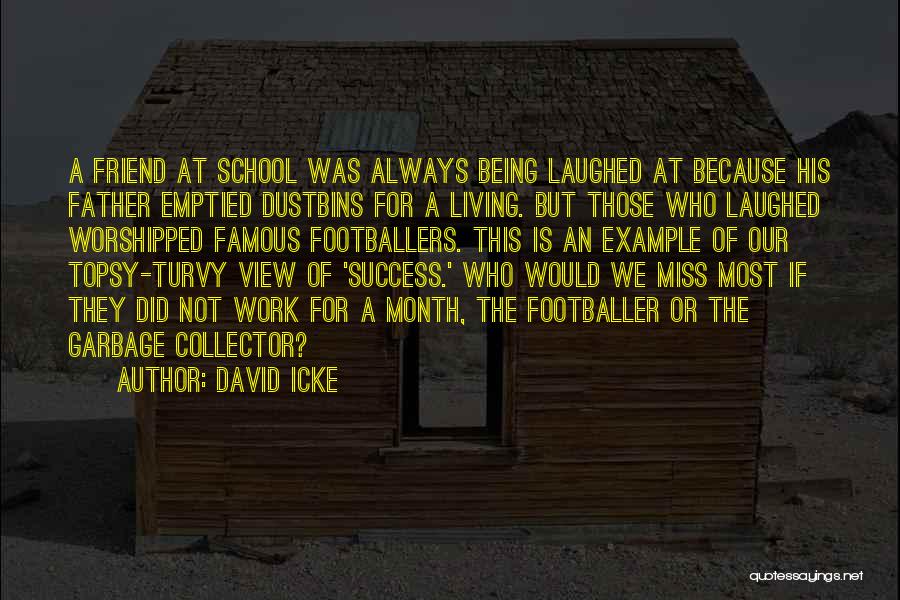 Garbage Collector Quotes By David Icke