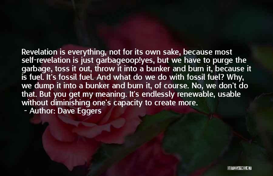 Garbage Dump Quotes By Dave Eggers