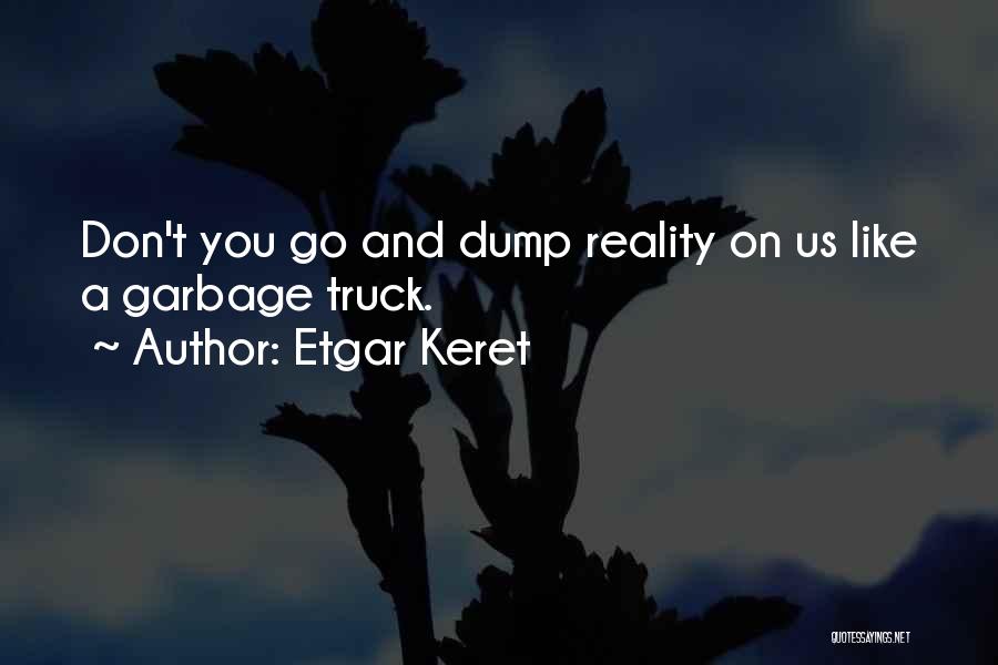 Garbage Dump Quotes By Etgar Keret