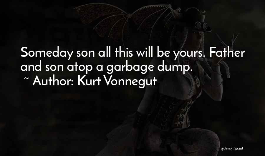 Garbage Dump Quotes By Kurt Vonnegut