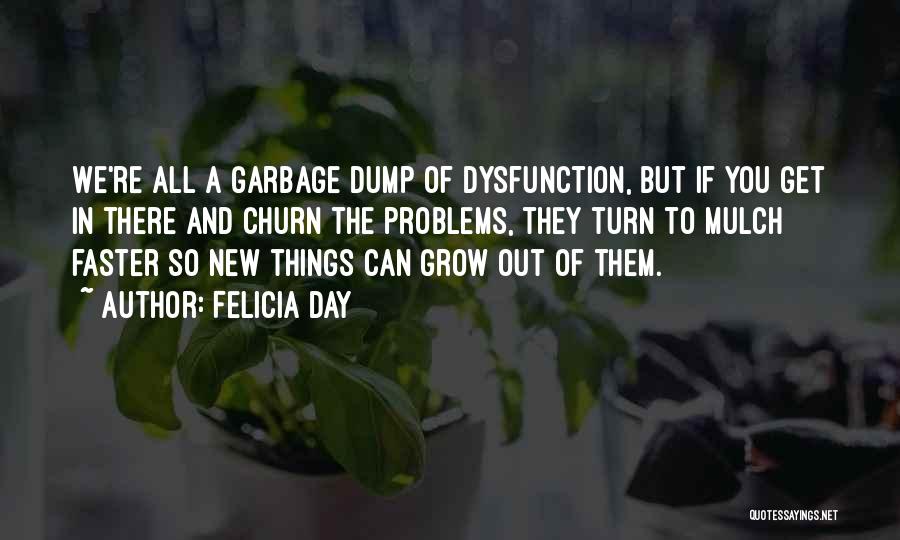 Garbage In Garbage Out Quotes By Felicia Day