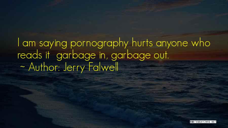 Garbage In Garbage Out Quotes By Jerry Falwell
