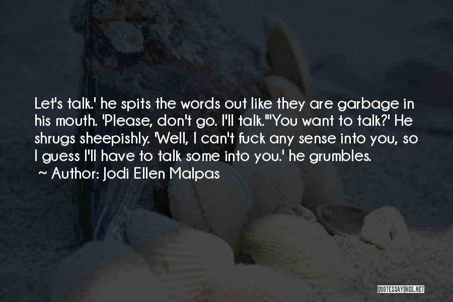 Garbage In Garbage Out Quotes By Jodi Ellen Malpas