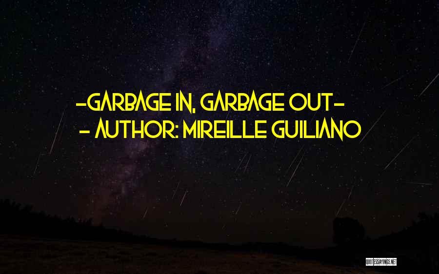 Garbage In Garbage Out Quotes By Mireille Guiliano