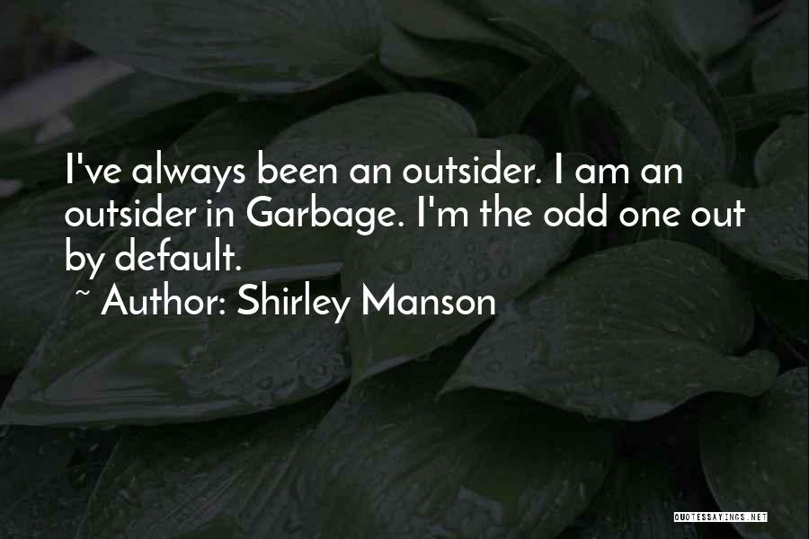 Garbage In Garbage Out Quotes By Shirley Manson