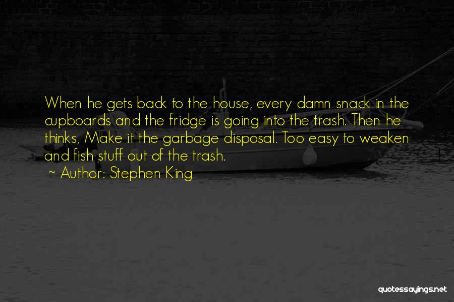 Garbage In Garbage Out Quotes By Stephen King