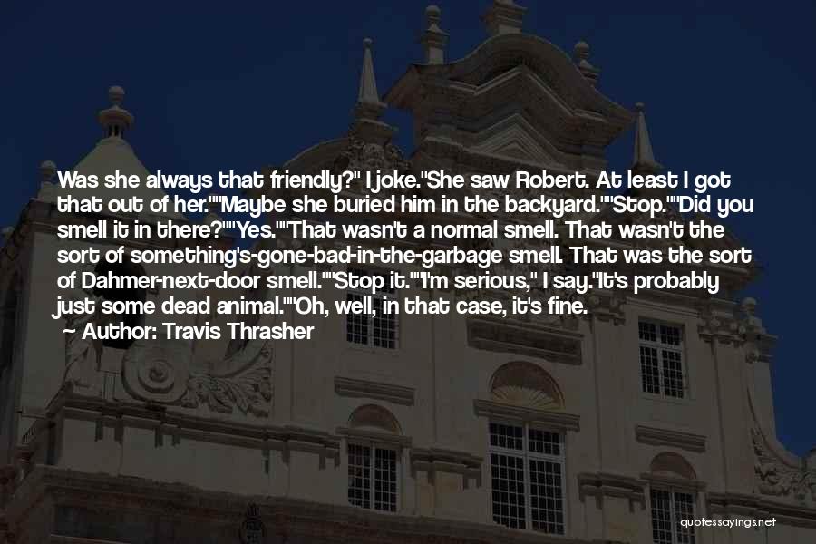 Garbage In Garbage Out Quotes By Travis Thrasher