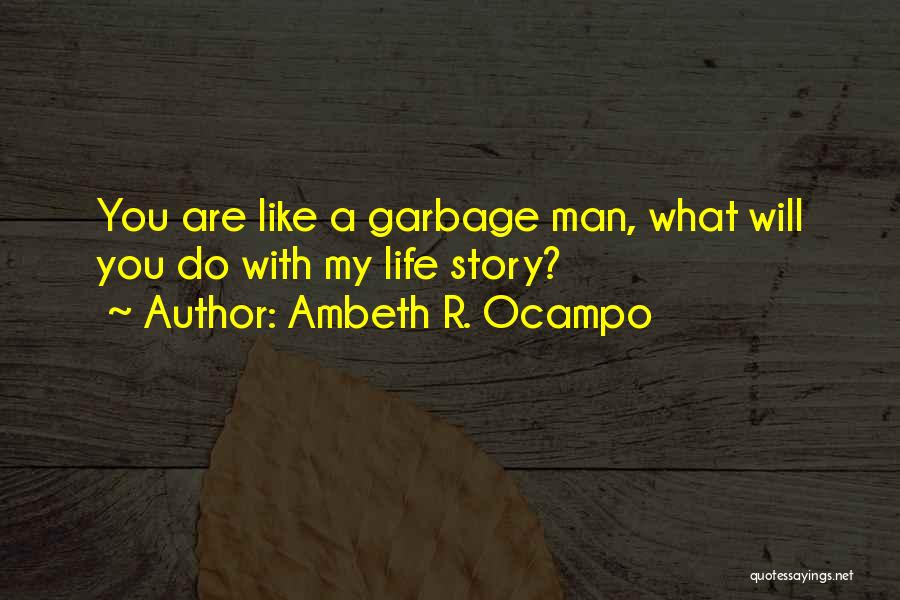 Garbage Man Quotes By Ambeth R. Ocampo