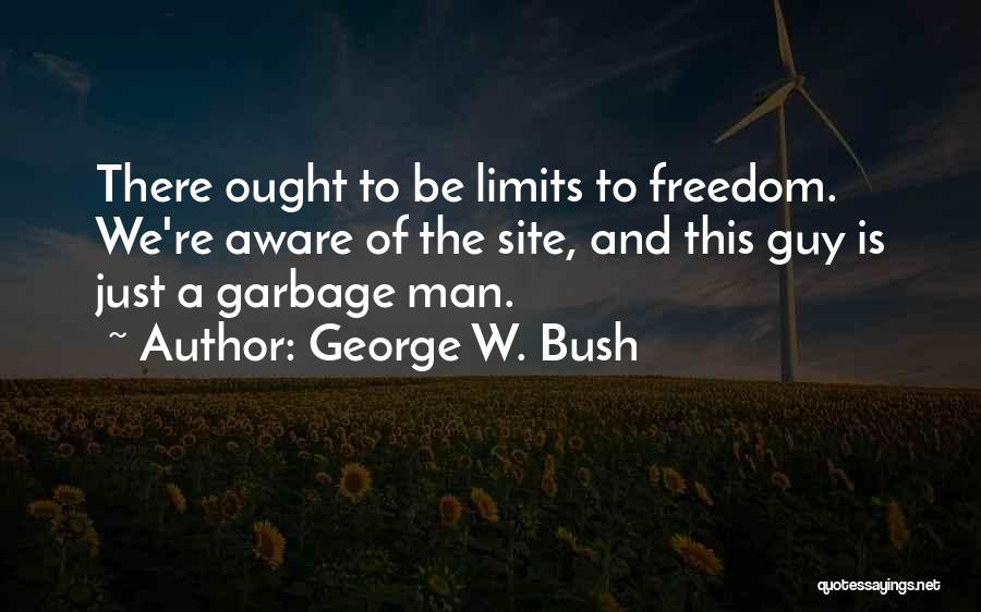 Garbage Man Quotes By George W. Bush