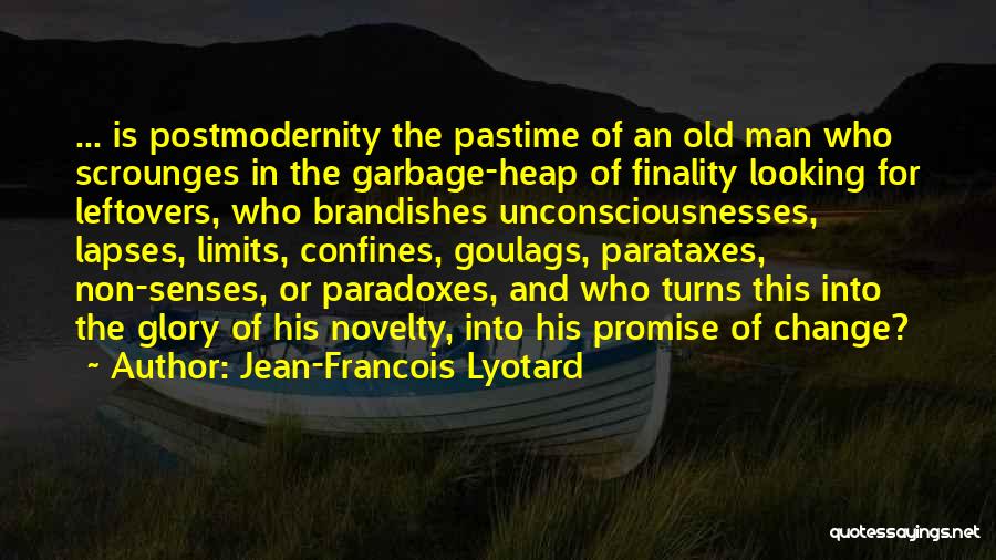 Garbage Man Quotes By Jean-Francois Lyotard