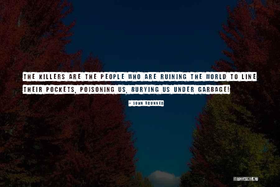 Garbage The World Quotes By John Brunner Garbage The World Quotes By John Brunner