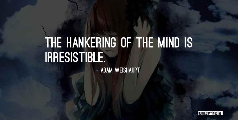 Garbarino Celulares Quotes By Adam Weishaupt Garbarino Celulares Quotes By Adam Weishaupt