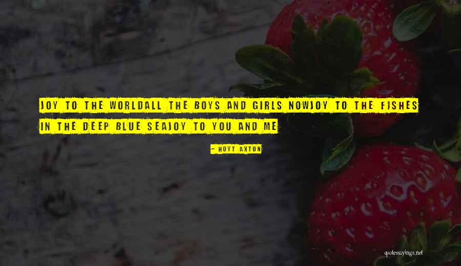 Garborgriket Quotes By Hoyt Axton Garborgriket Quotes By Hoyt Axton