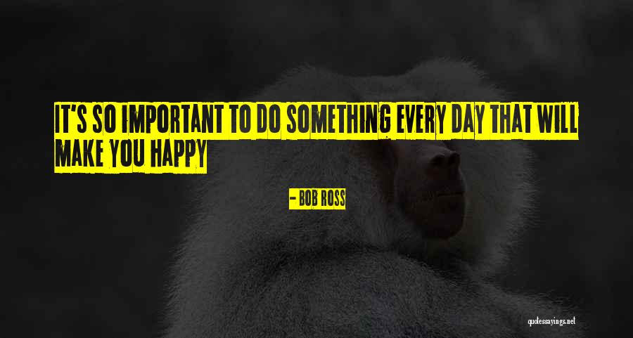 Garbus Martin Quotes By Bob Ross Garbus Martin Quotes By Bob Ross