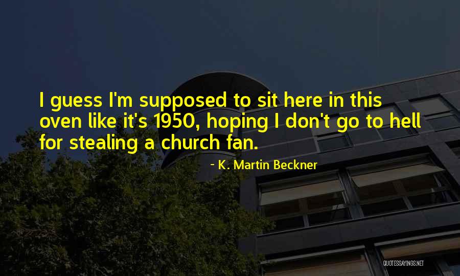 Garc C3 Ada Quotes By K. Martin Beckner Garc C3 Ada Quotes By K. Martin Beckner