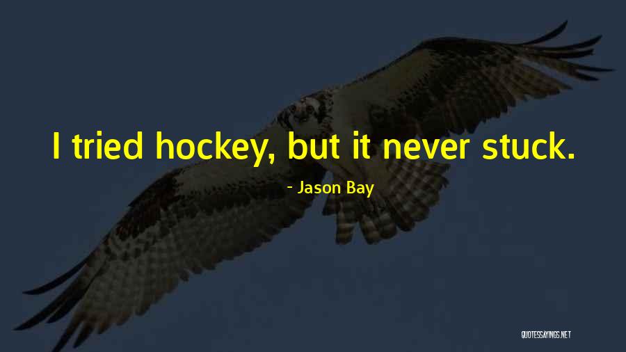 Garcade Quotes By Jason Bay Garcade Quotes By Jason Bay