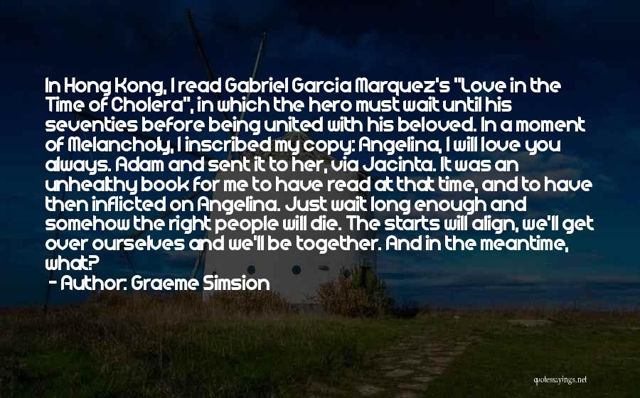 Garcia Marquez Cholera Quotes By Graeme Simsion Garcia Marquez Cholera Quotes By Graeme Simsion