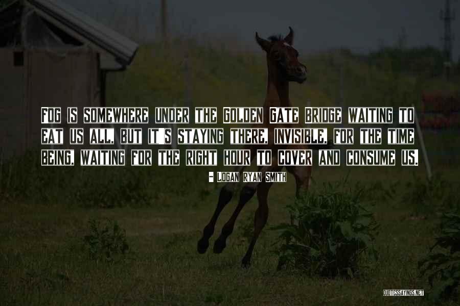 Garciasville Quotes By Logan Ryan Smith Garciasville Quotes By Logan Ryan Smith