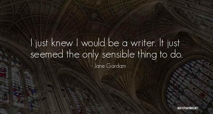 Gardam Jane Quotes By Jane Gardam Gardam Jane Quotes By Jane Gardam