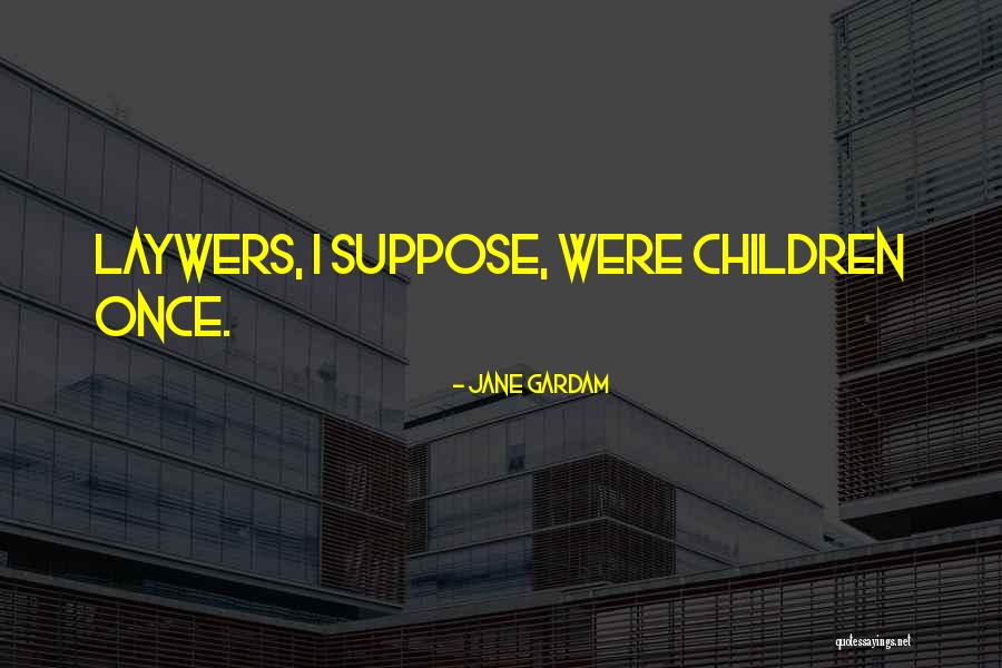 Gardam Jane Quotes By Jane Gardam Gardam Jane Quotes By Jane Gardam
