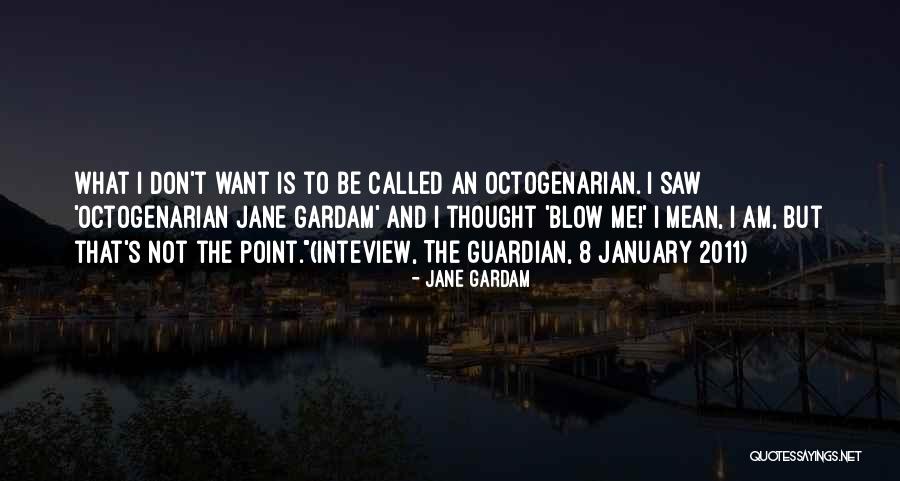 Gardam Jane Quotes By Jane Gardam Gardam Jane Quotes By Jane Gardam