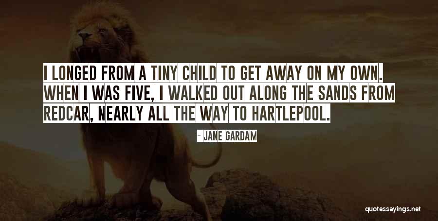Gardam Quotes By Jane Gardam Gardam Quotes By Jane Gardam