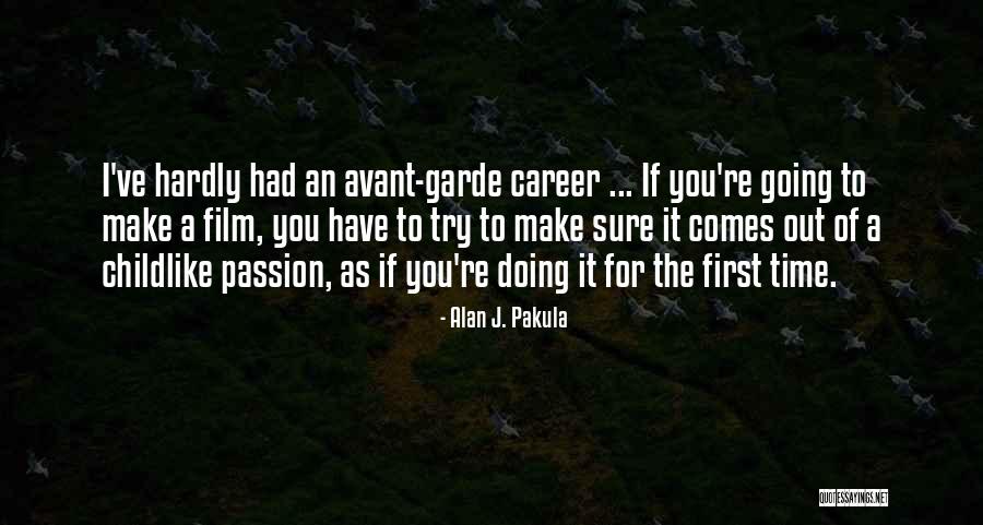Garde Quotes By Alan J. Pakula Garde Quotes By Alan J. Pakula