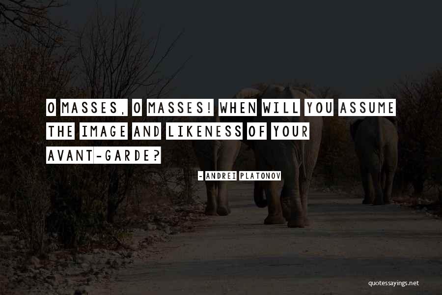 Garde Quotes By Andrei Platonov Garde Quotes By Andrei Platonov