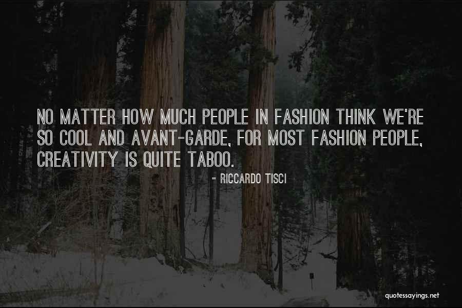 Garde Quotes By Riccardo Tisci Garde Quotes By Riccardo Tisci
