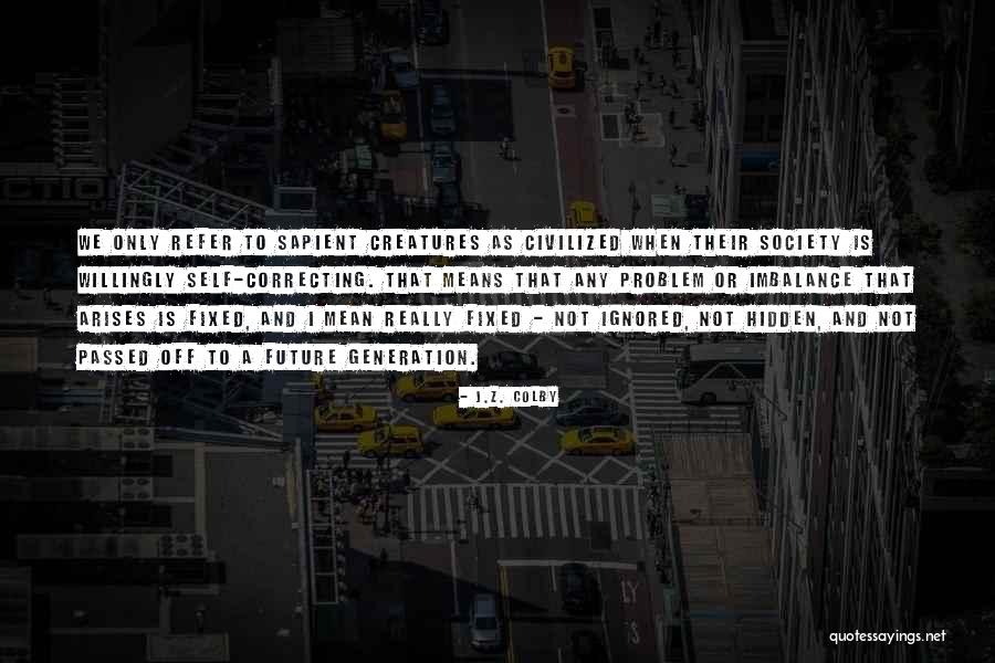 Gardeazabal Quotes By J.Z. Colby Gardeazabal Quotes By J.Z. Colby