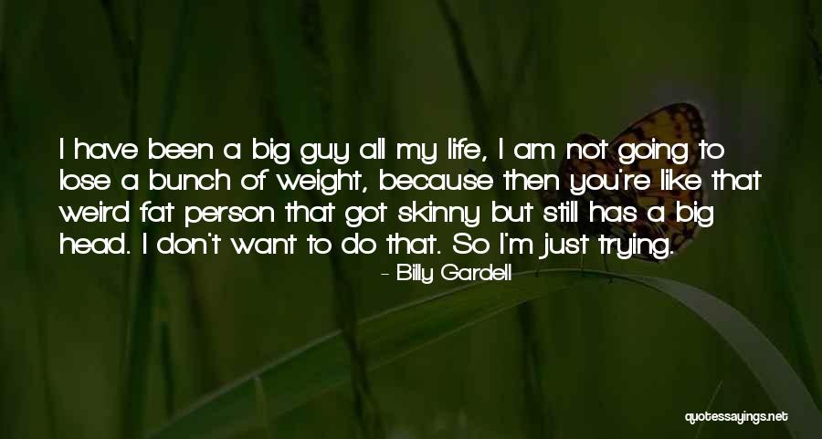 Gardell Quotes By Billy Gardell Gardell Quotes By Billy Gardell