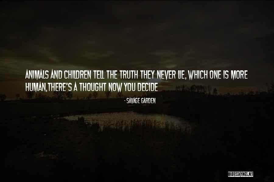 Garden And Children Quotes By Savage Garden Garden And Children Quotes By Savage Garden