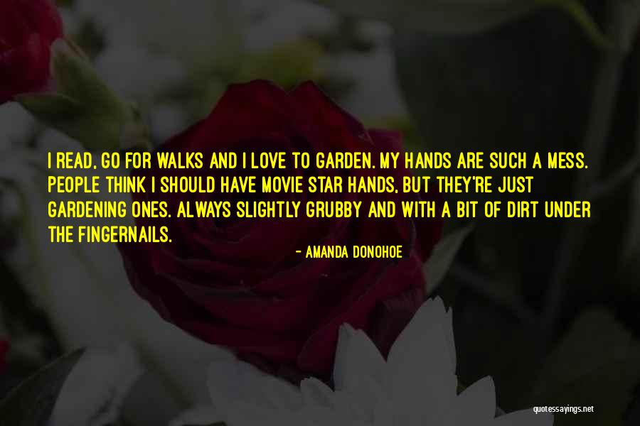 Garden And Love Quotes By Amanda Donohoe Garden And Love Quotes By Amanda Donohoe