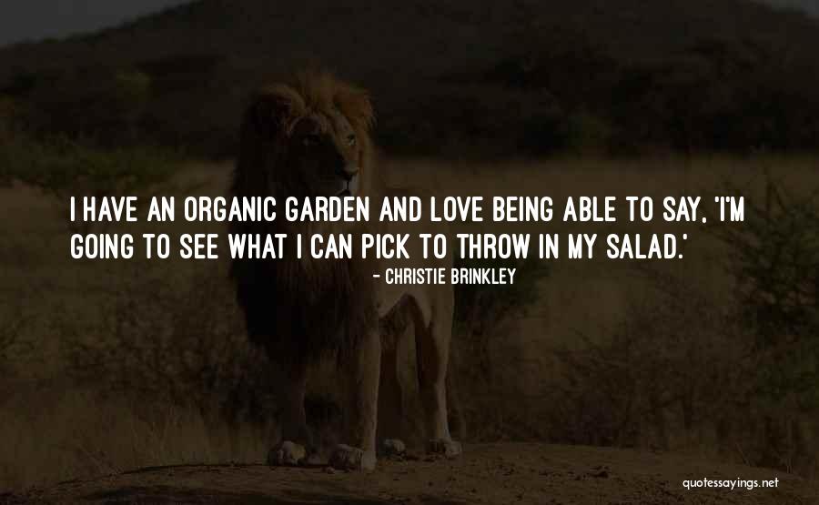 Garden And Love Quotes By Christie Brinkley Garden And Love Quotes By Christie Brinkley