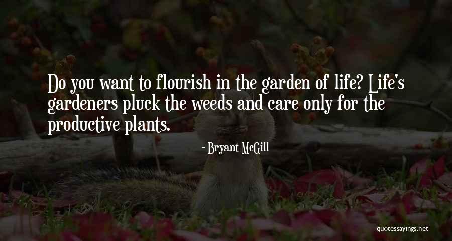 Garden Care Quotes By Bryant McGill