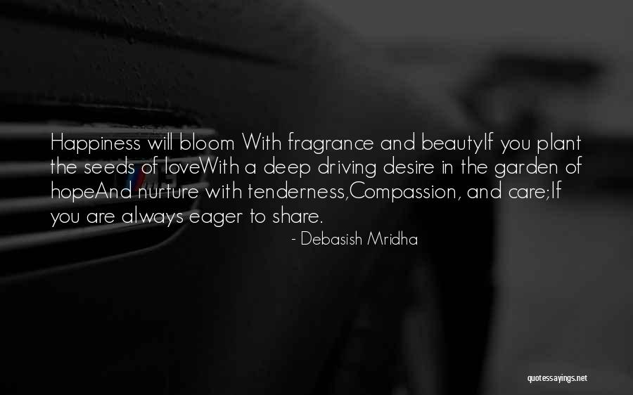 Garden Care Quotes By Debasish Mridha Garden Care Quotes By Debasish Mridha