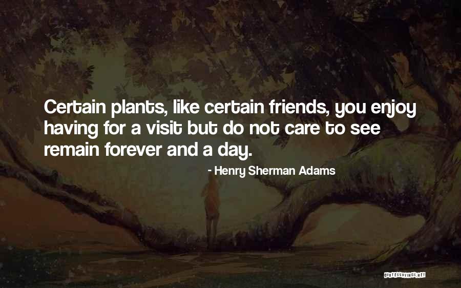 Garden Care Quotes By Henry Sherman Adams