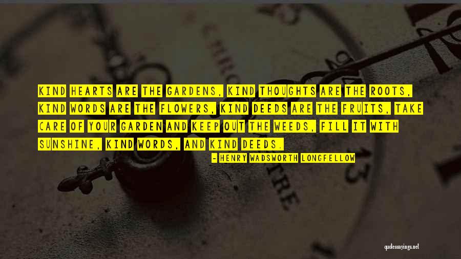 Garden Care Quotes By Henry Wadsworth Longfellow Garden Care Quotes By Henry Wadsworth Longfellow