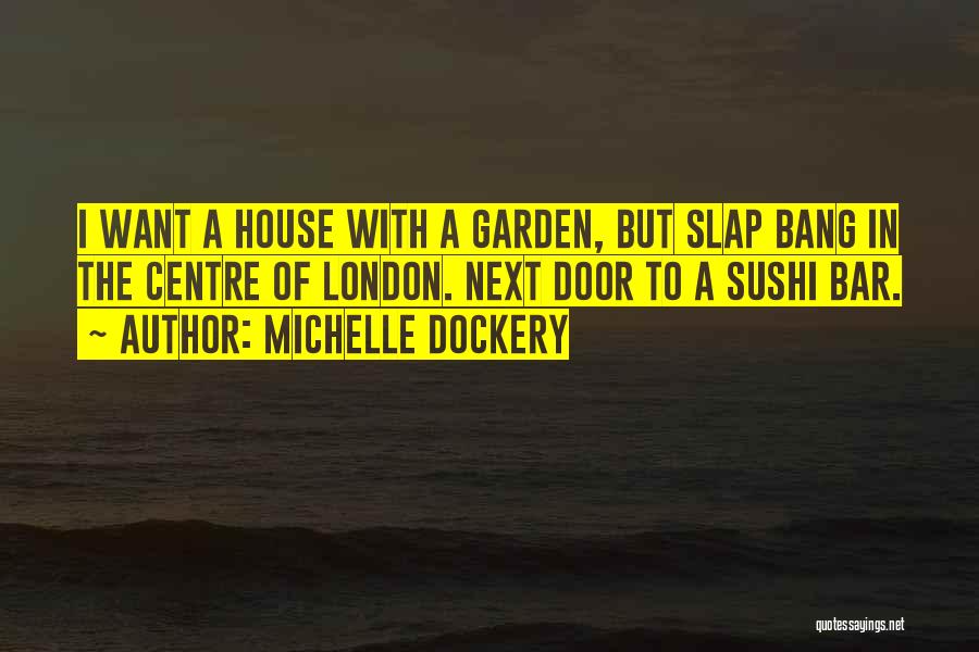 Garden Centre Quotes By Michelle Dockery